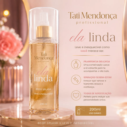 Body Splash Ela Linda Tati Mendonça Professional 200ml – Leve e Inesquecível