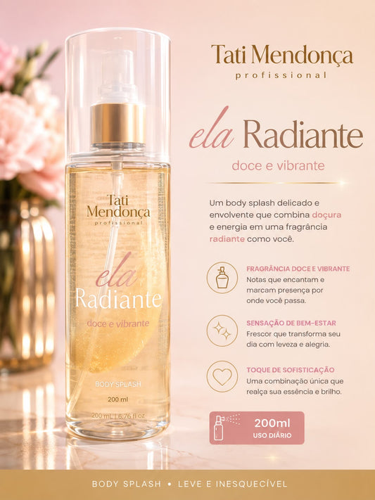 Body Splash Ela Radiante Tati Mendonça Professional 200ml – Doce e Vibrante